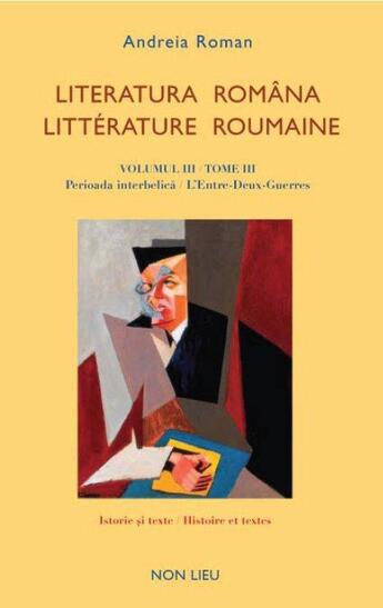 Couverture du livre « Littérature roumaine t.3 ; l'entre-deux-guerres » de Andreia Roman aux éditions Non Lieu