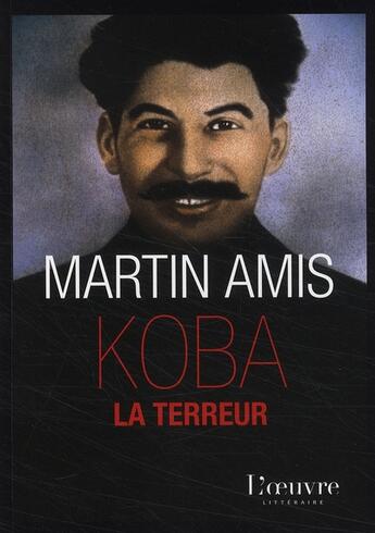 Couverture du livre « Koba la terreur » de Martin Amis aux éditions L'oeuvre