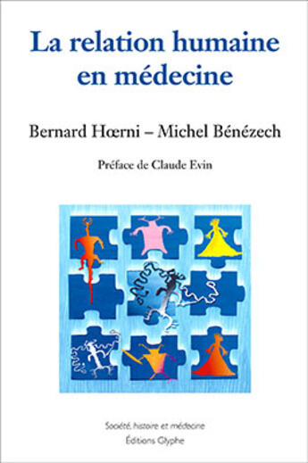 Couverture du livre « La relation humaine en médecine » de Bernard Hoerni et Michel Benezech et Urbe Condita aux éditions Glyphe