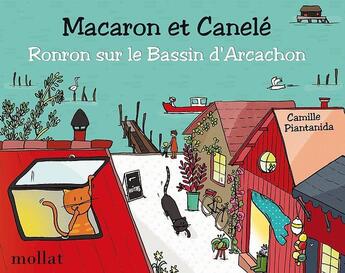 Couverture du livre « Macaron et Canelé Tome 5 ; ronron sur le bassin d'Arcachon » de Camille Piantanida aux éditions Mollat