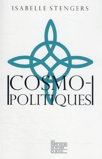 Couverture du livre « Cosmopolitiques t.1 ; la guerre des sciences » de Isabelle Stengers aux éditions Empecheurs De Penser En Rond