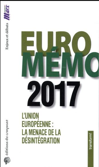 Couverture du livre « Euromémo 2017 ; union européennne : la menace de la désintégration » de  aux éditions Croquant