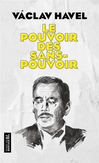 Couverture du livre « Le pouvoir des sans pouvoir » de Vaclav Havel et Pabst Adrian aux éditions Premiere Partie