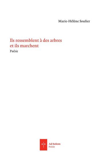 Couverture du livre « Ils ressemblent à des arbres et ils marchent » de Marie-Helene Soulier aux éditions Ad Solem