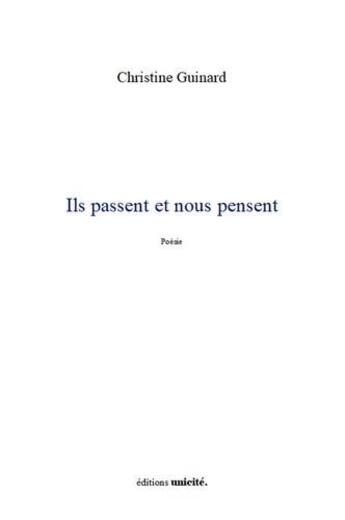 Couverture du livre « Ils passent et nous pensent » de Christine Guinard aux éditions Unicite