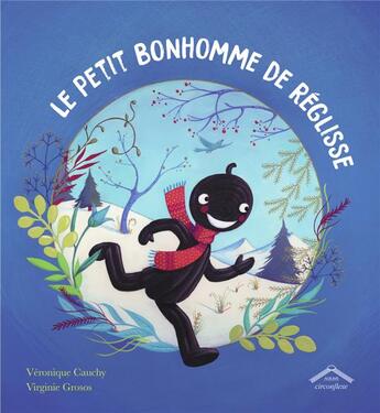 Couverture du livre « Le petit bonhomme de Réglisse » de Veronique Cauchy et Virginie Grosos aux éditions Circonflexe