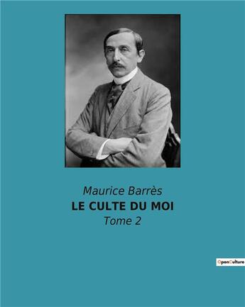 Couverture du livre « Le culte du moi - tome 2 » de Maurice Barres aux éditions Culturea