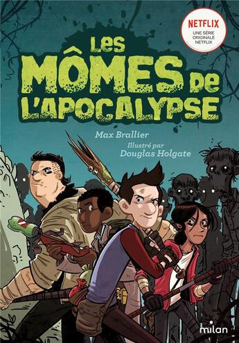 Couverture du livre « Les mômes de l'apocalypse Tome 1 » de Max Brallier et Douglas Holgate aux éditions Milan