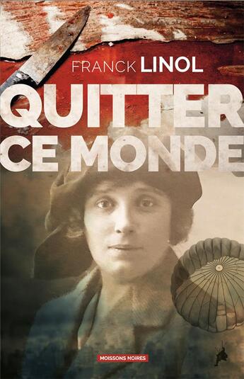 Couverture du livre « Quitter ce monde » de Franck Linol aux éditions Moissons Noires