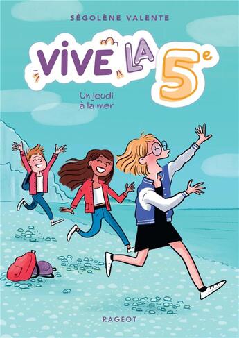 Couverture du livre « Vive la 5e ! Tome 8 : un jeudi à la mer » de Segolene Valente aux éditions Rageot