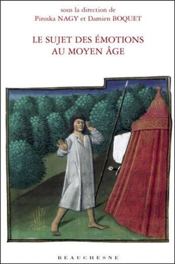 Couverture du livre « Le sujet des émotions au moyen âge » de Piroska Nagy et Damien Boquet aux éditions Beauchesne