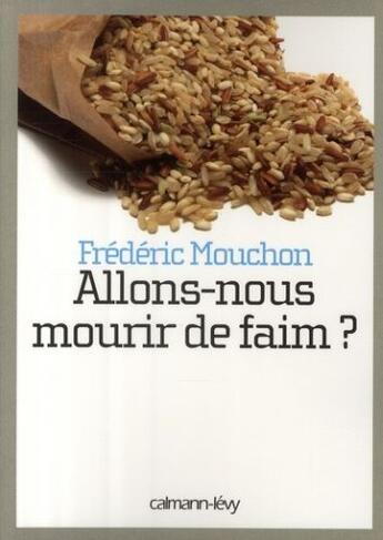 Couverture du livre « Allons-nous mourir de faim ? » de Mouchon-F aux éditions Calmann-levy