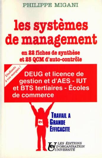 Couverture du livre « Les systemes de management en 22 fiches de synthese et 25 qcm d'auto-controle - deug et licence de g » de Migani Philippe aux éditions Organisation