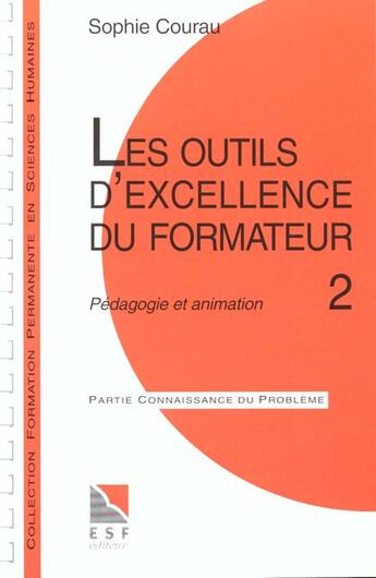 Couverture du livre « Les Outils D'Excellence Du Formateur » de Sandrine Courau aux éditions Esf