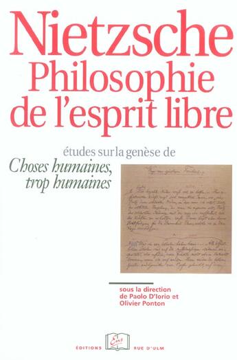 Couverture du livre « Nietzsche, philosophie de l'esprit libre ; études sur le genèse de choses humaines, trop humaines » de Olivier Ponton et Paolo D' Iorio aux éditions Rue D'ulm