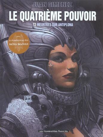 Couverture du livre « Le quatrième pouvoir t.2 : meurtres sur Antiplona » de Juan Gimenez aux éditions Humanoides Associes