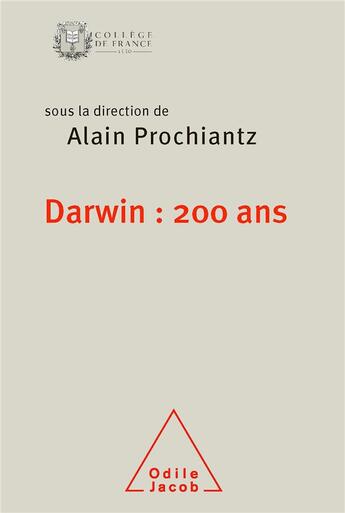 Couverture du livre « Darwin : 200 ans » de Alain Prochiantz aux éditions Odile Jacob