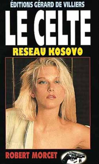 Couverture du livre « Reseau Kosovo » de Robert Morcet aux éditions Gerard De Villiers