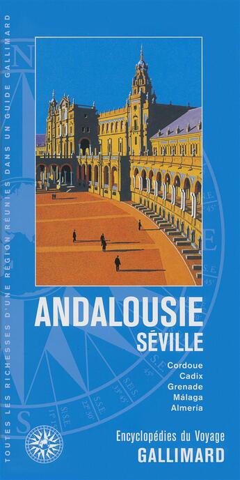 Couverture du livre « Andalousie - Séville : Cordoue, Cadix, Grenade, Málaga, Almería » de  aux éditions Gallimard-loisirs