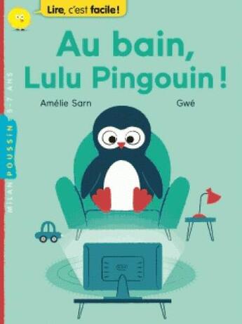 Couverture du livre « Au bain, Lulu Pingouin ! » de Amélie Sarn aux éditions Milan