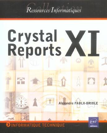 Couverture du livre « Crystal reports XI » de Alexandre Faulx-Briole aux éditions Eni