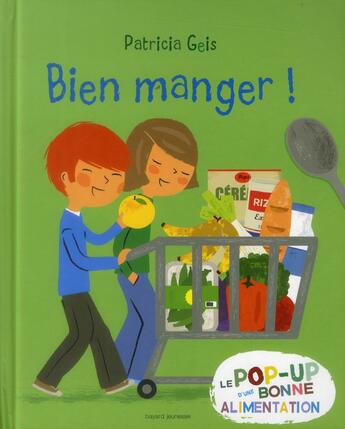 Couverture du livre « Bien manger ! » de Patricia Geis aux éditions Bayard Jeunesse