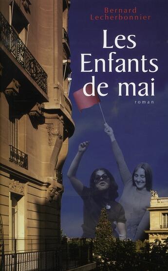 Couverture du livre « Les enfants de mai » de Bernard Lecherbonnier aux éditions First