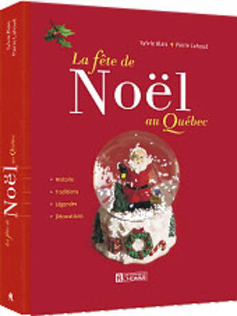 Couverture du livre « La fête de Noël au Québec » de Sylvie Blais et Pierre Lahoud aux éditions Editions De L'homme