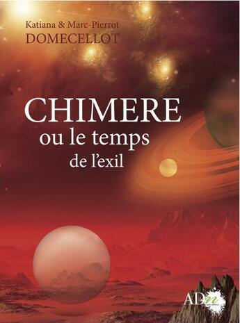 Couverture du livre « Chimère ou le temps de l'exil » de Domecellot aux éditions Adn