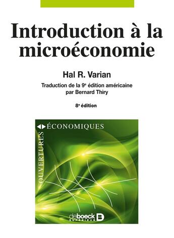 Couverture du livre « Introduction à la microéconomie (9e édition) » de Hal R. Varian aux éditions De Boeck Superieur