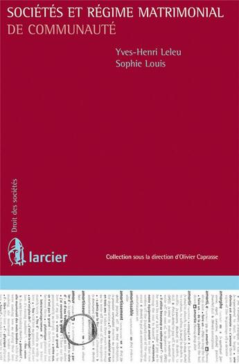 Couverture du livre « Sociétés et régime matrimonial de communauté » de Leleu/Louis aux éditions Larcier