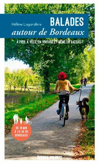 Couverture du livre « Balades autour de Bordeaux » de Helene Lagardere aux éditions Sud Ouest Editions