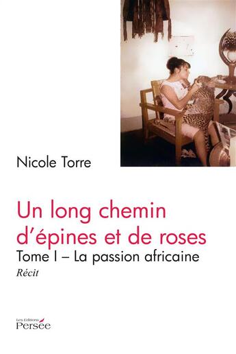 Couverture du livre « Un long chemin d'epines et de roses » de Torre Nicole aux éditions Persee