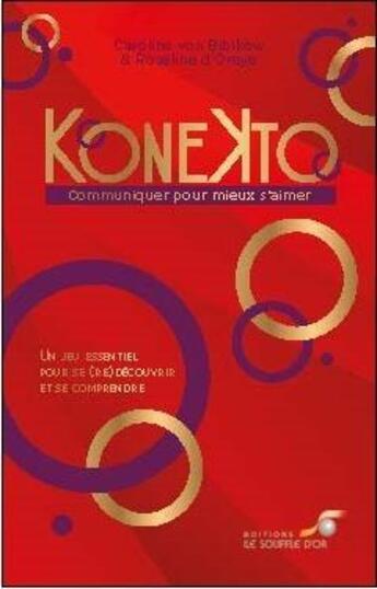 Couverture du livre « Konekto : communiquer pour mieux s'aimer » de Roseline D' Oreye et Caroline Von Bibikow aux éditions Le Souffle D'or