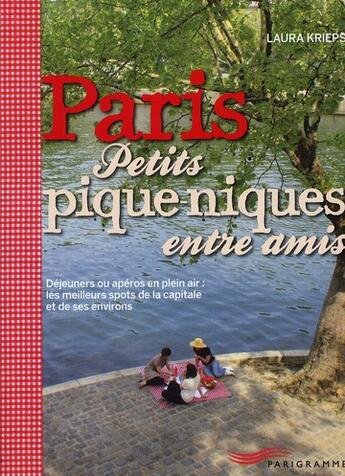 Couverture du livre « Paris, petits pique-niques entre amis » de Laura Krieps aux éditions Parigramme