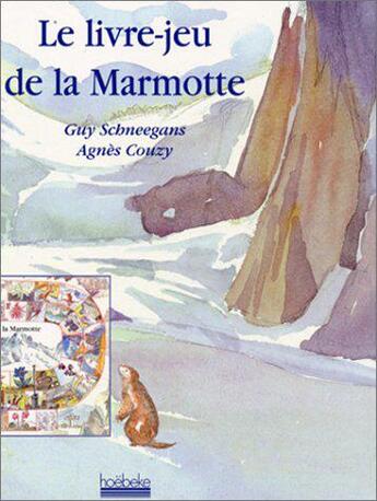 Couverture du livre « Le livre-jeu de la marmotte » de Couzy/Schneegans aux éditions Hoebeke