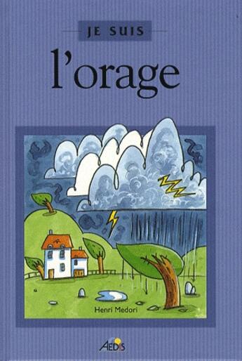 Couverture du livre « Je suis ; l'orage » de Henri Medori aux éditions Aedis