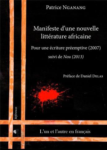 Couverture du livre « Manifeste d'une nouvelle littérature africaine : Pour une écriture préemptive (2007) suivi de Nou (2013) » de M. Patrice Nganang aux éditions Pu De Limoges