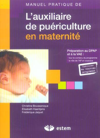 Couverture du livre « L'Auxiliaire De Puericulture En Maternite T.1 » de Frederique Jaquet et Christine Boussaroque et Elisabeth Haentjens aux éditions Estem