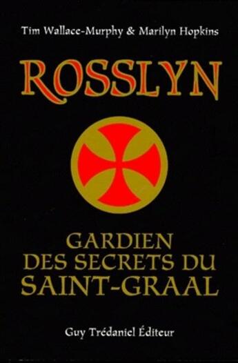 Couverture du livre « Rosslyn - gardien des secrets du saint-graal » de Hopkins aux éditions Guy Trédaniel