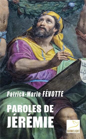 Couverture du livre « Paroles de Jérémie » de Patrick-Marie Fevotte aux éditions Carmel