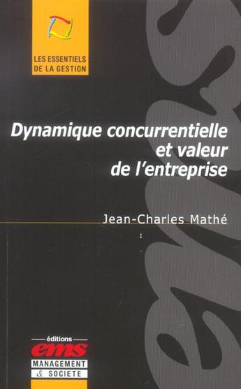 Couverture du livre « Dynamique concurrentielle et valeur de l'entreprise » de Mathe/Jean-Charles aux éditions Management Et Societe