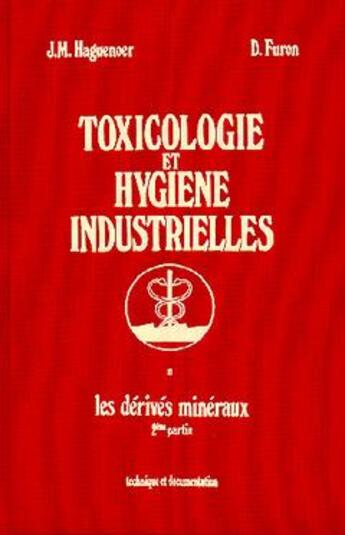 Couverture du livre « Toxicologie et hygiène industrielles Tome 2 : dérivés minéraux 2ème partie » de Haguenoer Jean-Marie aux éditions Tec Et Doc