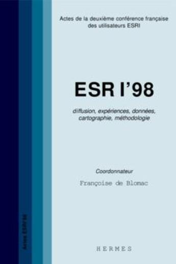 Couverture du livre « ESRI'98 : diffusion, expériences, données, cartographie, méthodologie » de Blomac aux éditions Hermes Science Publications