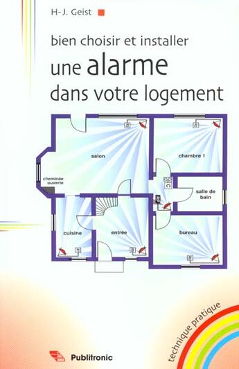 Couverture du livre « Bien choisir et installer une alarme dans votre logement. » de Geist Hans-Joachim aux éditions Publitronic Elektor