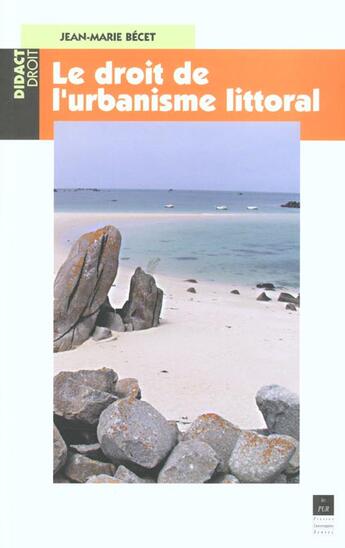 Couverture du livre « Le Droit de l'urbanisme littoral » de Jean-Marie Bécet aux éditions Pu De Rennes