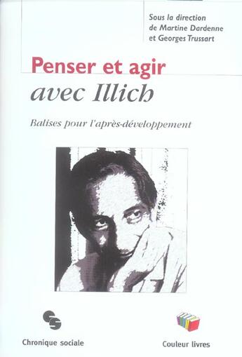 Couverture du livre « Penser et agir avec illich-balise pour l'apres-developpement » de Collectif Du Baobab aux éditions Chronique Sociale