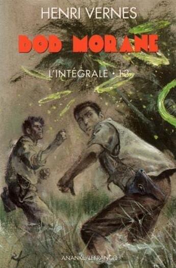 Couverture du livre « Bob Morane : Intégrale vol.13 » de Henri Vernes aux éditions Ananke