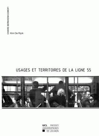 Couverture du livre « Usages et territoires de la ligne 55 » de De Rijck Kim aux éditions Pu De Louvain