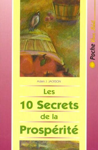 Couverture du livre « Les 10 secrets de la prosperite » de Jackson Adam J. aux éditions Vivez Soleil